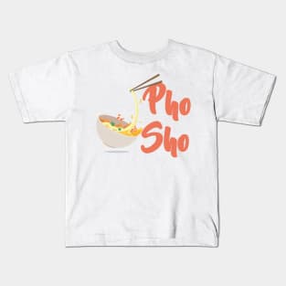 Pho Sho! Kids T-Shirt